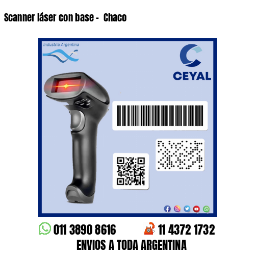 Scanner láser con base –  Chaco