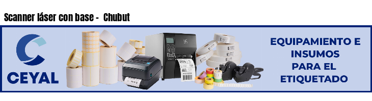 Scanner láser con base - Chubut