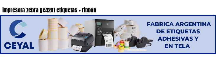 impresora zebra gc420t etiquetas   ribbon