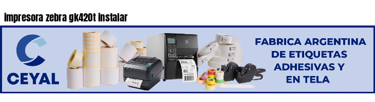 impresora zebra gk420t instalar