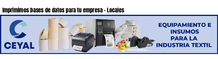 Imprimimos bases de datos para tu empresa - Locales