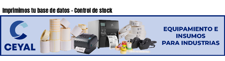 Imprimimos tu base de datos - Control de stock