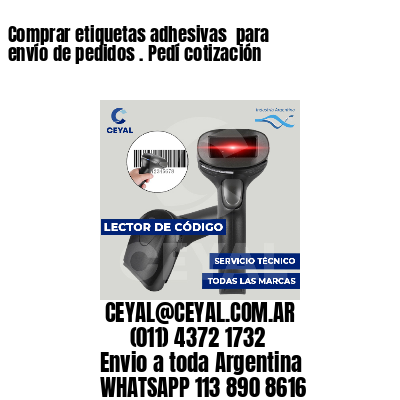 Comprar etiquetas adhesivas  para envío de pedidos . Pedí cotización