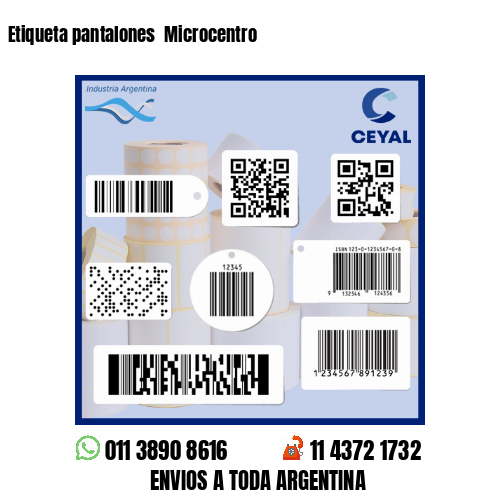 Etiqueta pantalones  Microcentro