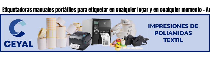 Etiquetadoras manuales portátiles para etiquetar en cualquier lugar y en cualquier momento - Argentina