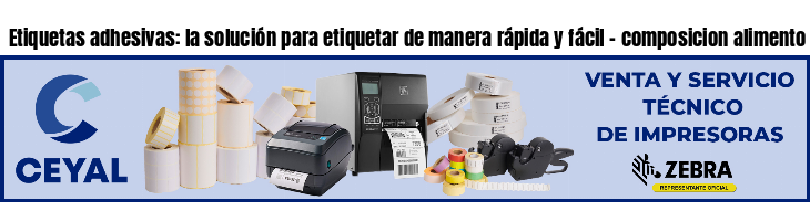 Etiquetas adhesivas: la solución para etiquetar de manera rápida y fácil – composicion alimento