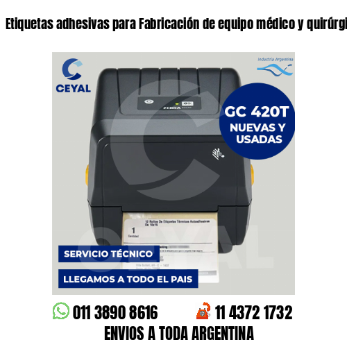 Etiquetas adhesivas para Fabricación de equipo médico y quirúrgico