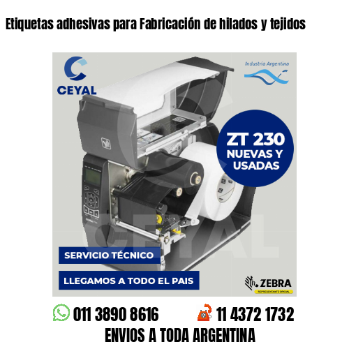 Etiquetas adhesivas para Fabricación de hilados y tejidos