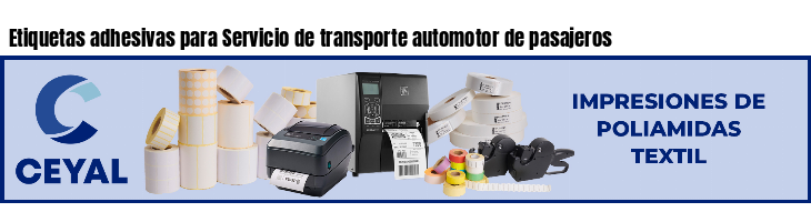 Etiquetas adhesivas para Servicio de transporte automotor de pasajeros