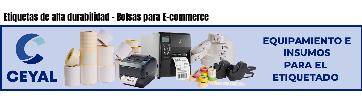 Etiquetas de alta durabilidad - Bolsas para E-commerce
