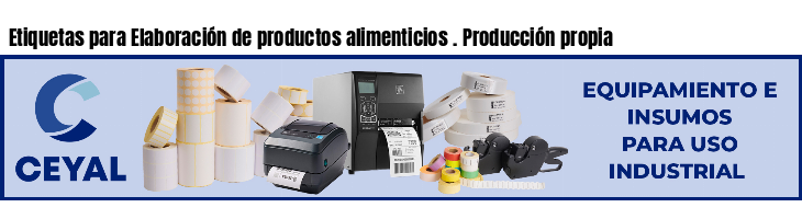 Etiquetas para Elaboración de productos alimenticios . Producción propia
