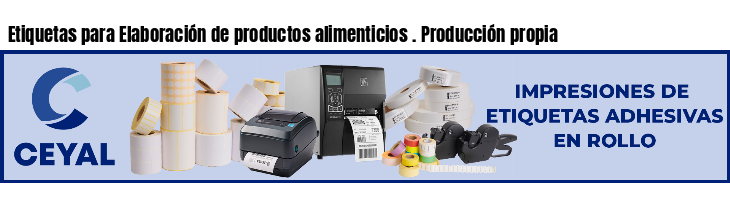 Etiquetas para Elaboración de productos alimenticios . Producción propia