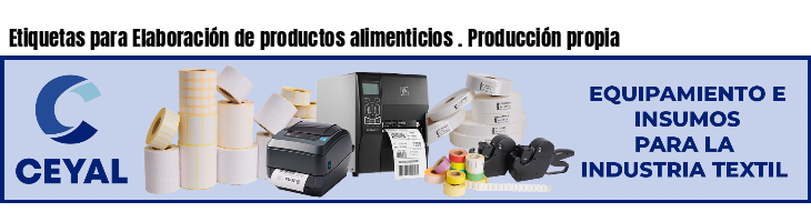 Etiquetas para Elaboración de productos alimenticios . Producción propia