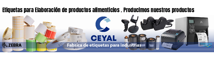 Etiquetas para Elaboración de productos alimenticios . Producimos nuestros productos