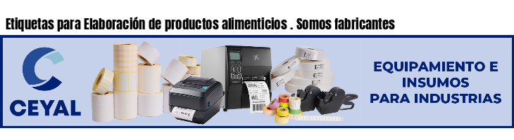 Etiquetas para Elaboración de productos alimenticios . Somos fabricantes