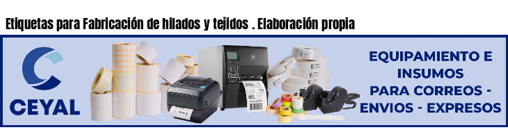 Etiquetas para Fabricación de hilados y tejidos . Elaboración propia