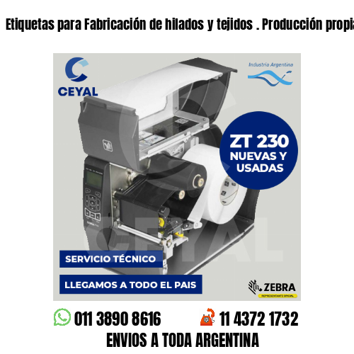 Etiquetas para Fabricación de hilados y tejidos . Producción propia
