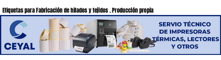 Etiquetas para Fabricación de hilados y tejidos . Producción propia