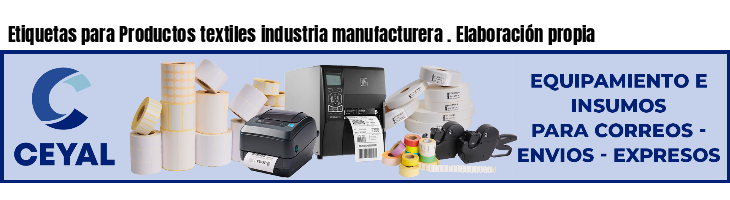 Etiquetas para Productos textiles industria manufacturera . Elaboración propia