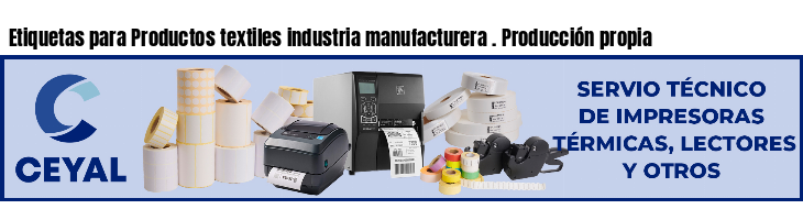 Etiquetas para Productos textiles industria manufacturera . Producción propia