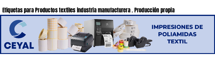 Etiquetas para Productos textiles industria manufacturera . Producción propia