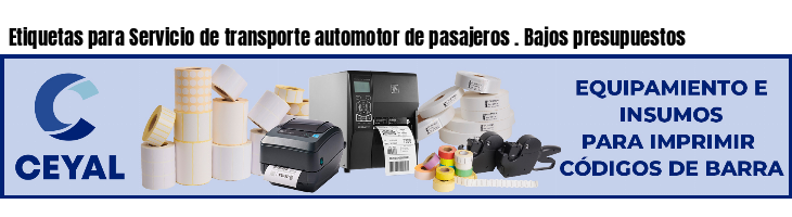 Etiquetas para Servicio de transporte automotor de pasajeros . Bajos presupuestos