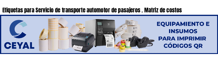 Etiquetas para Servicio de transporte automotor de pasajeros . Matriz de costos