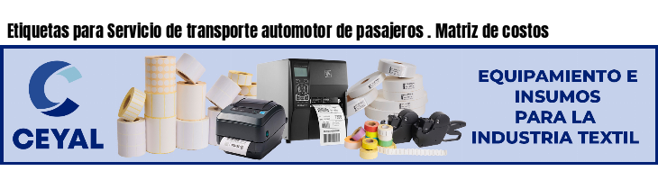 Etiquetas para Servicio de transporte automotor de pasajeros . Matriz de costos