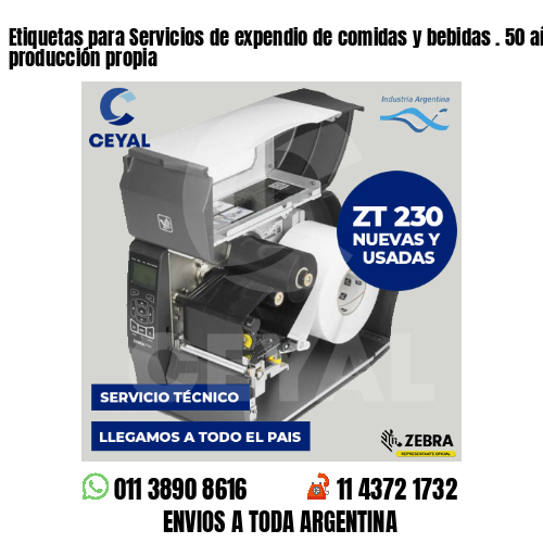 Etiquetas para Servicios de expendio de comidas y bebidas . 50 años de producción propia