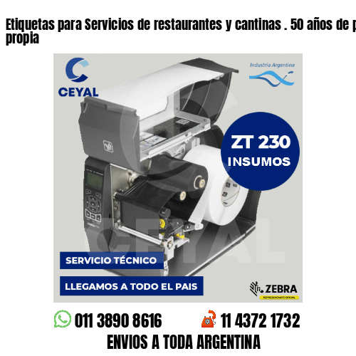 Etiquetas para Servicios de restaurantes y cantinas . 50 años de producción propia