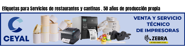 Etiquetas para Servicios de restaurantes y cantinas . 50 años de producción propia