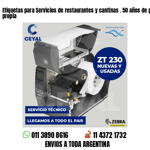 Etiquetas para Servicios de restaurantes y cantinas . 50 años de producción propia