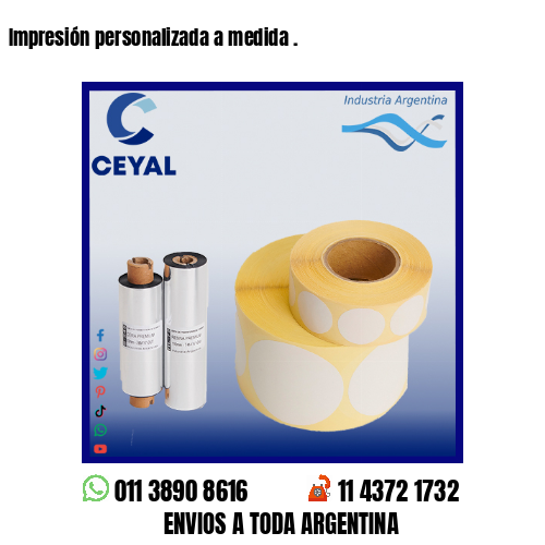 Impresión personalizada a medida .
