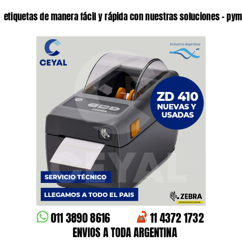 etiquetas de manera fácil y rápida con nuestras soluciones – pymes