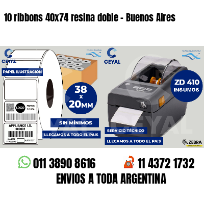 10 ribbons 40x74 resina doble - Buenos Aires