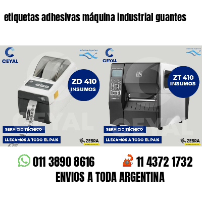 etiquetas adhesivas máquina industrial guantes