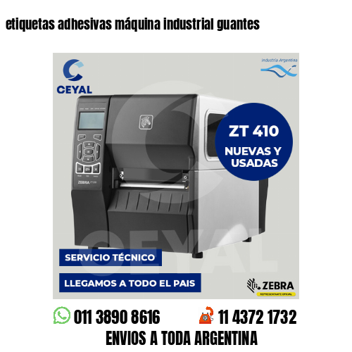 etiquetas adhesivas máquina industrial guantes