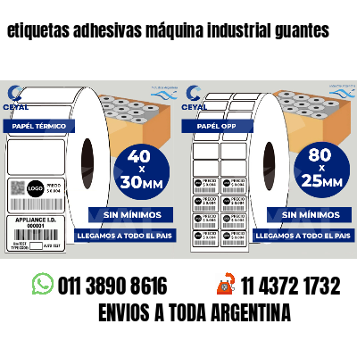 etiquetas adhesivas máquina industrial guantes