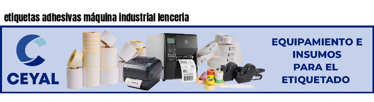 etiquetas adhesivas máquina industrial lenceria