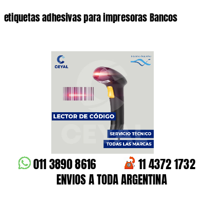 etiquetas adhesivas para impresoras Bancos