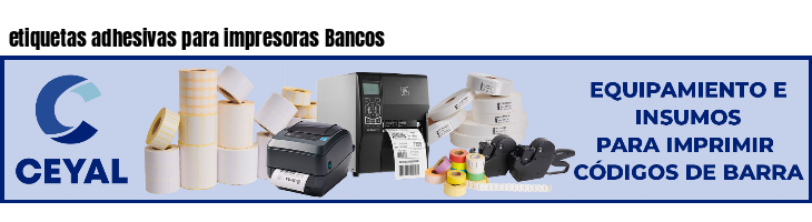 etiquetas adhesivas para impresoras Bancos