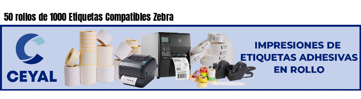 50 rollos de 1000 Etiquetas Compatibles Zebra 