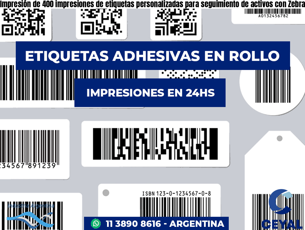 Impresión de 400 impresiones de etiquetas personalizadas para seguimiento de activos con Zebra