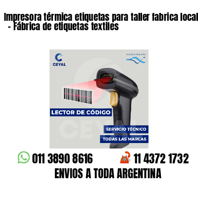 Impresora térmica etiquetas para taller fabrica local   - Fábrica de etiquetas textiles
