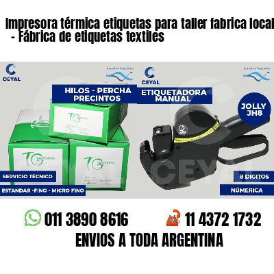 Impresora térmica etiquetas para taller fabrica local   - Fábrica de etiquetas textiles