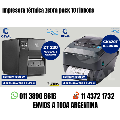 Impresora térmica zebra pack 10 ribbons