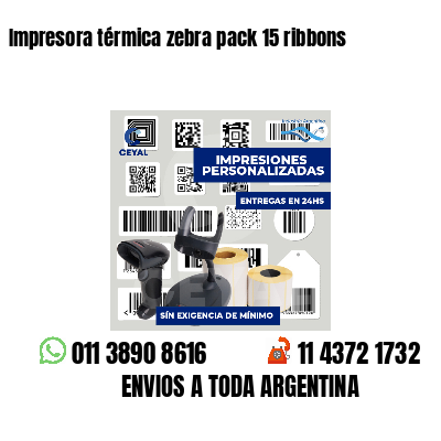 Impresora térmica zebra pack 15 ribbons