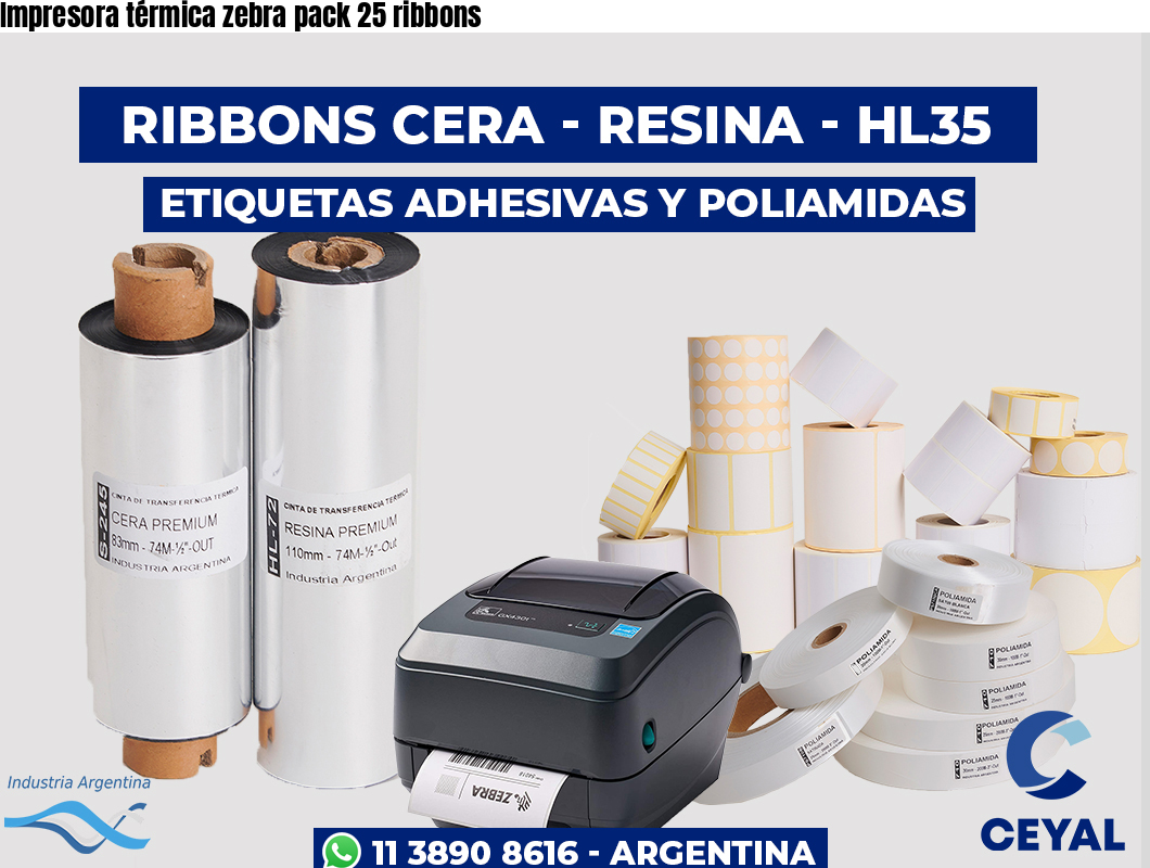 Impresora térmica zebra pack 25 ribbons