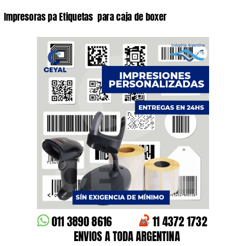 Impresoras pa Etiquetas  para caja de boxer 