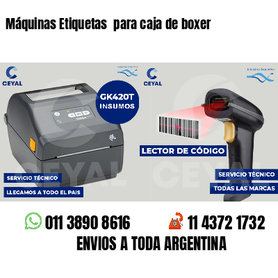 Máquinas Etiquetas  para caja de boxer 